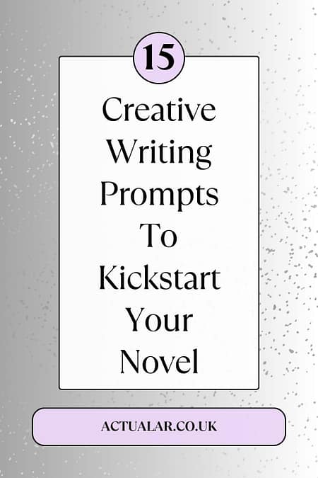 creative writing prompts to kickstart your novel